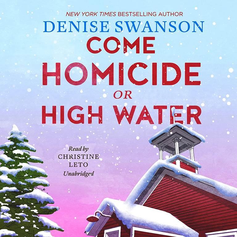 Come Homicide or High Water (The Welcome Back to Scumble River Series) (Welcome Back to Scumble River Series, 3)