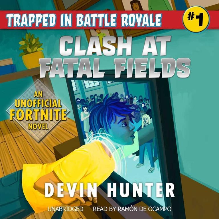 Clash at Fatal Fields: An Unofficial Fortnite Adventure Novel: The Trapped in Battle Royale Series, book 1 (Trapped in Battle Royale Series, 1)