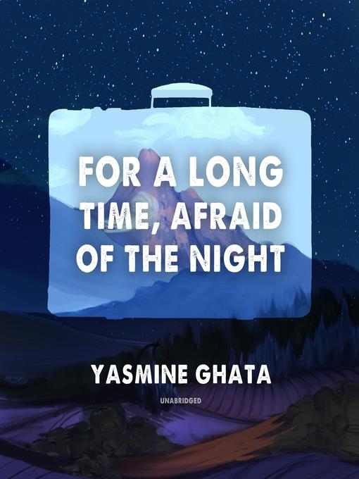 For a Long Time, Afraid of the Night