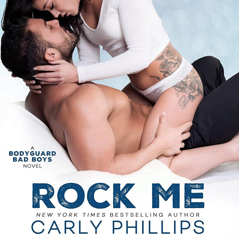 Rock Me: The Bodyguard Bad Boys Series, book 1 (Bodyguard Bad Boys Series, 1)