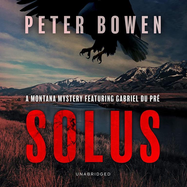 Solus: A Montana Mystery Featuring Gabriel Du Pr&eacute;: The Montana Mysteries Featuring Gabriel Du Pr&eacute;, book 15 (The Montana Mysteries Featuring Gabriel Du Pr&eacute;, 15)