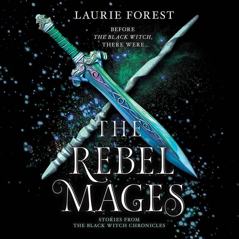 The Rebel Mages: The Black Witch Chronicles