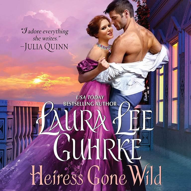 Heiress Gone Wild: Dear Lady Truelove (Dear Lady Truelove Series, book 4) (Dear Lady Truelove Series, 4)