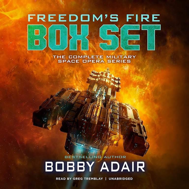 Freedom's Fire Box Set: The Complete Military Space Opera Series (Freedom's Fire Series, Books 1-6) (Freedom's Fire Series, 1-6)