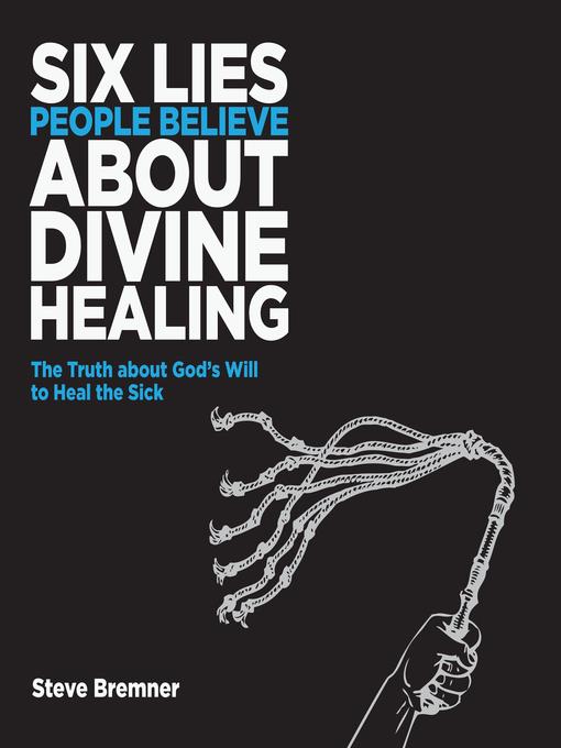 6 Lies People Believe About Divine Healing