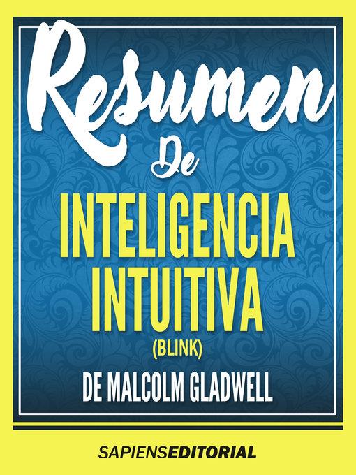 Resumen De "Inteligencia Intuitiva (Blink) - De Malcolm Gladwell"