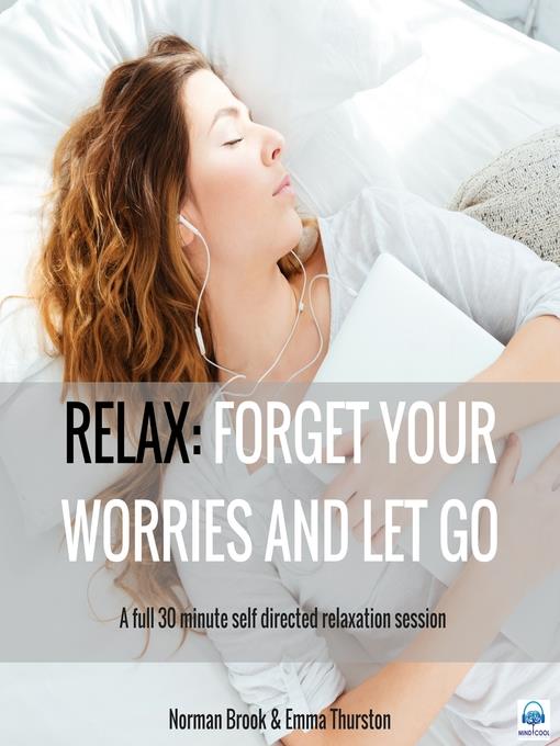 Relax: Forget Your Worries and Let Go