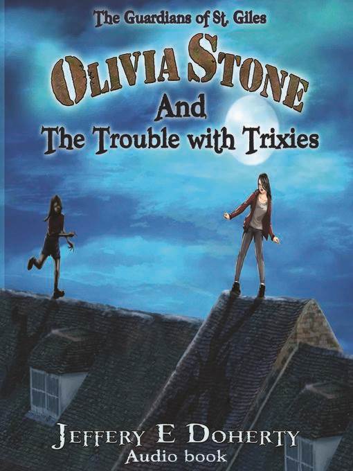 Olivia Stone and the Trouble with Trixies