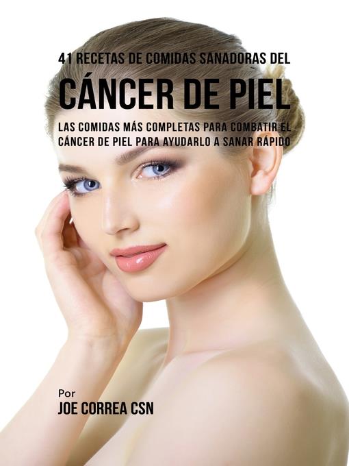 41 Recetas de Comidas Sanadoras del Cáncer de Piel