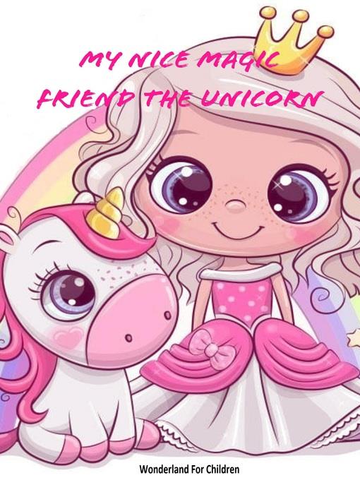 My Nice Magic Friend the Unicorn