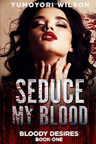 SEDUCE MY BLOOD (Bloody Desires)