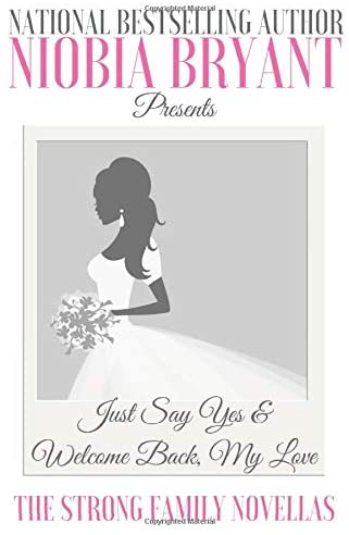 THE STRONG FAMILY NOVELLAS: Just Say Yes / Welcome Back, My Love