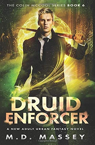 Druid Enforcer: A New Adult Urban Fantasy Novel (The Colin McCool Paranormal Suspense Series)