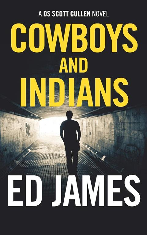 Cowboys and Indians (Detective Scott Cullen Mysteries)