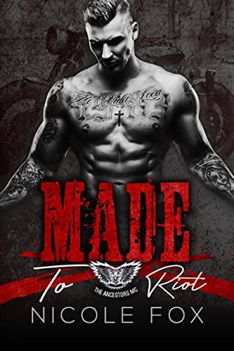 Made to Riot: A Motorcycle Club Romance (The Ancestors MC) (Beards and Leather)