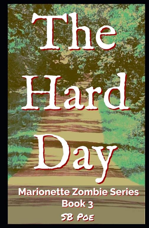 The Hard Day: Marionette Zombie Series Book 3