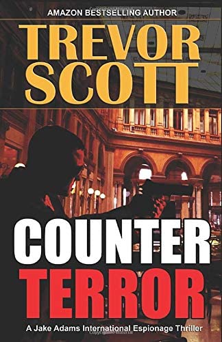 Counter Terror (A Jake Adams International Espionage Thriller Series)