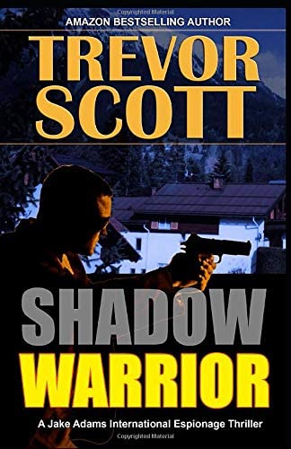 Shadow Warrior (A Jake Adams International Espionage Thriller Series)