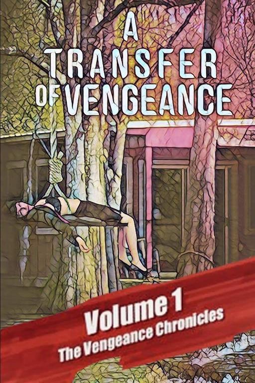 A TRANSFER of VENGEANCE (VENGEANCE CHRONICLES BOOK)