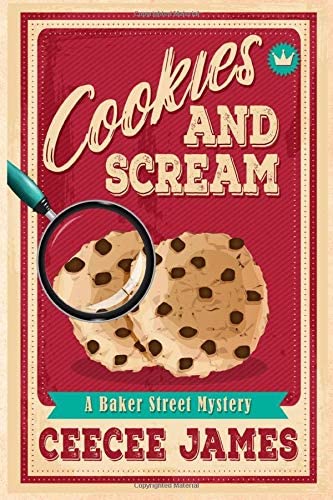 Cookies and Scream (Baker Street Cozy Mysteries) (Volume 2)