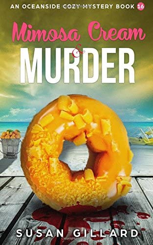 Mimosa Cream &amp; Murder: An Oceanside Cozy Mystery - Book 16 (Volume 16)