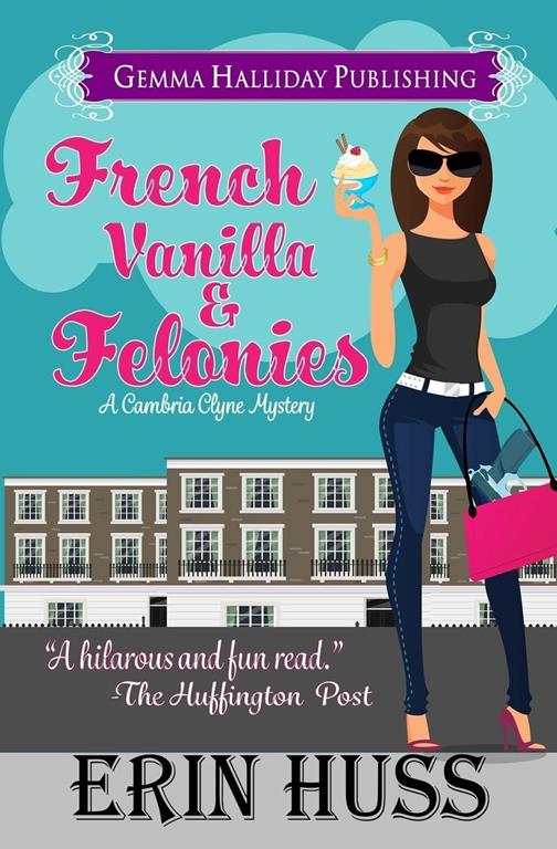 French Vanilla &amp; Felonies (Cambria Clyne Mysteries) (Volume 1)