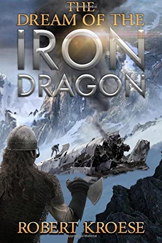 The Dream of the Iron Dragon (Saga of the Iron Dragon) (Volume 1)