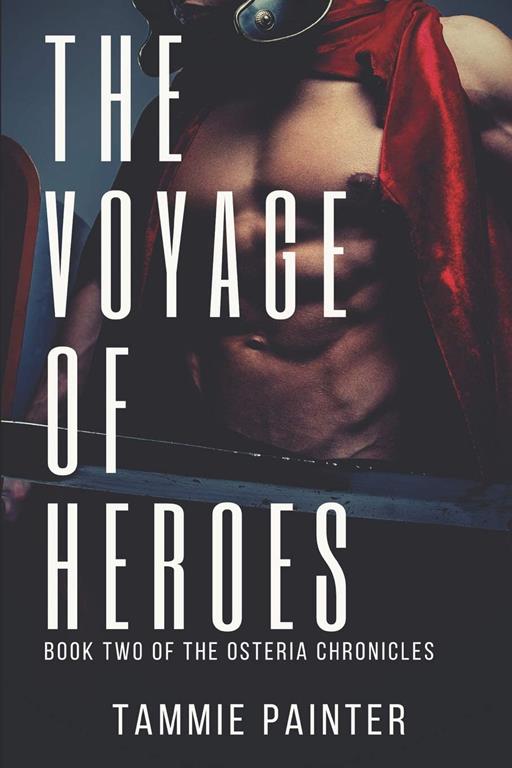 The Voyage of Heroes: Book Two of the Osteria Chronicles