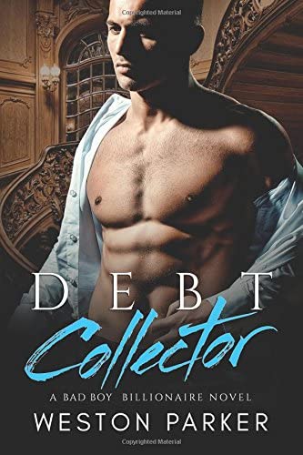 Debt Collector: A Bad Boy Billionaire Novel