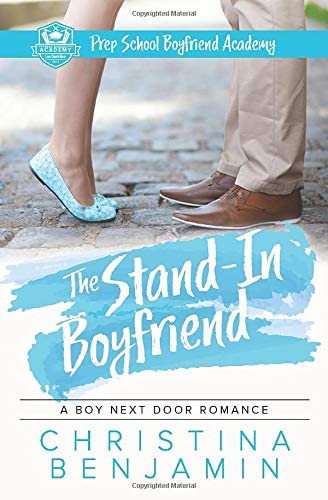 The Stand-In Boyfriend: A YA Contemporary Romance Novel (Prep School Boyfriend Academy) (Volume 5)