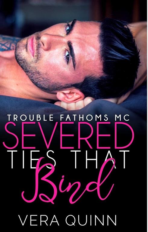 Severed Ties That Bind (Troubled Fathoms MC) (Volume 1)