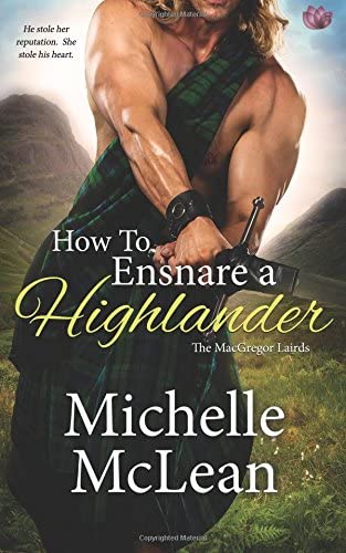 How to Ensnare a Highlander (The MacGregor Lairds) (Volume 2)