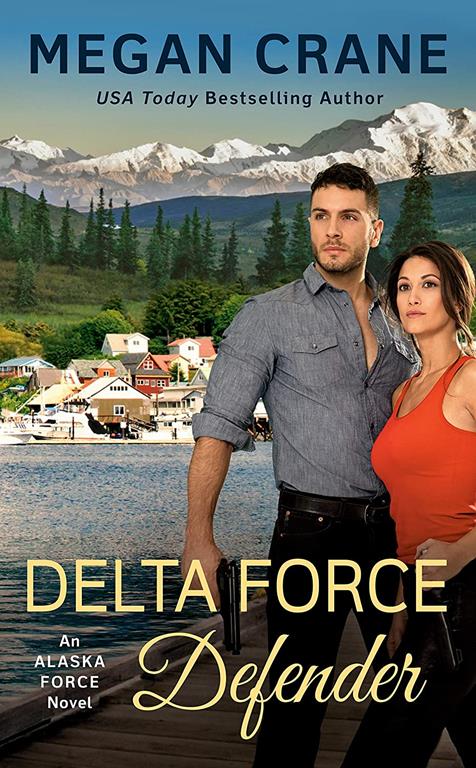 Delta Force Defender (An Alaska Force Novel)