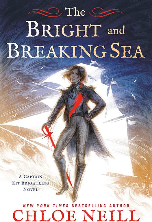 The Bright and Breaking Sea (A Captain Kit Brightling Novel)