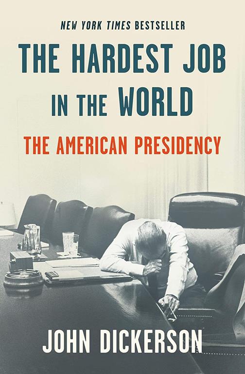 The Hardest Job in the World: The American Presidency