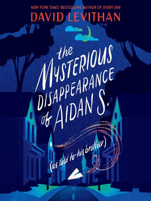 The Mysterious Disappearance of Aidan S. (as told to his brother)