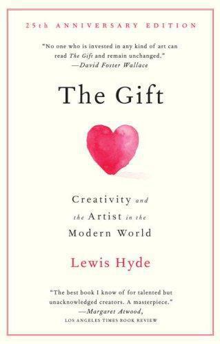 The Gift: How the Creative Spirit Transforms the World