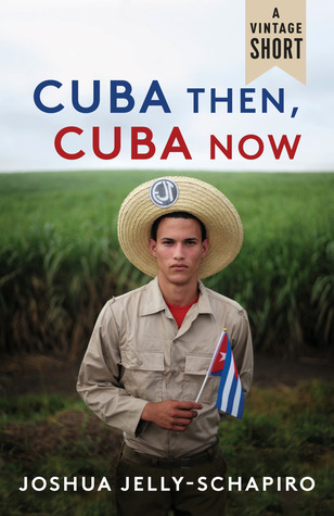 Cuba Then, Cuba Now