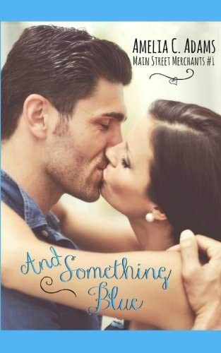 And Something Blue (Main Street Merchants) (Volume 1)