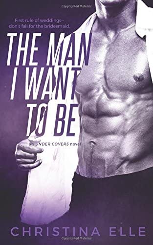 The Man I Want to Be (Under Covers) (Volume 3)