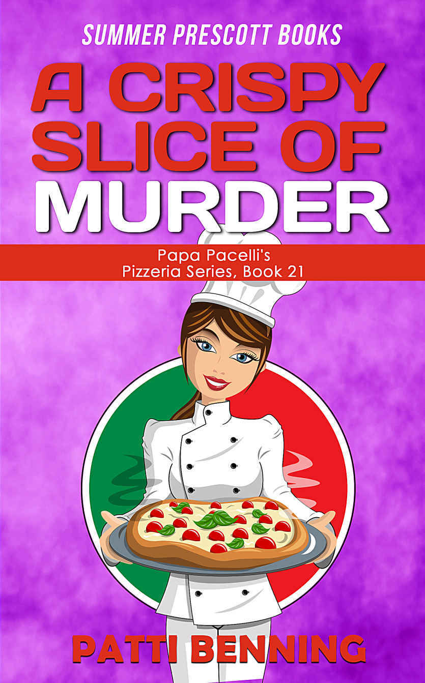 A Crispy Slice of Murder (Papa Pacelli's Pizzeria Series) (Volume 21)