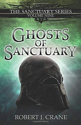 Ghosts of Sanctuary (The Sanctuary Series) (Volume 9)