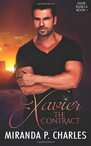 Xavier: The Contract (Indie Rebels Book 1) (Volume 1)