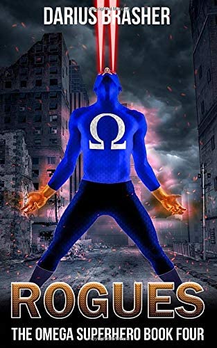 Rogues: The Omega Superhero Book Four (Omega Superhero Series) (Volume 4)