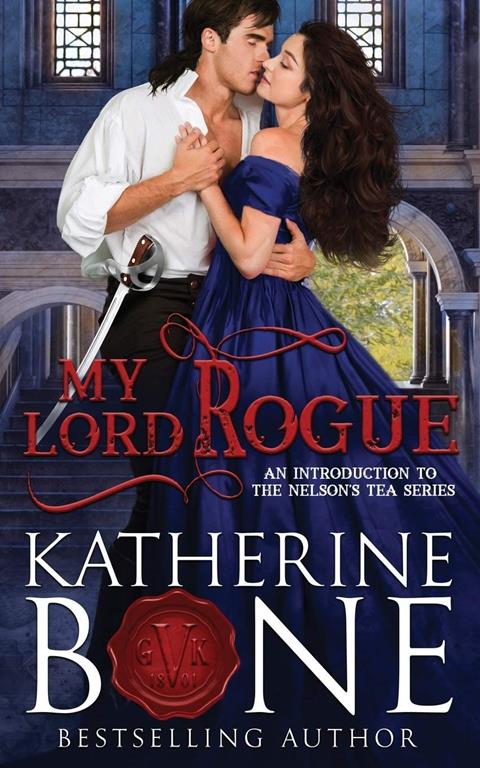 My Lord Rogue: An Introduction to the Nelson's Tea Series (Volume 1)