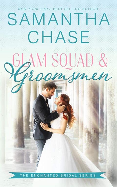 Glam Squad &amp; Groomsmen (The Enchanted Bridal series)