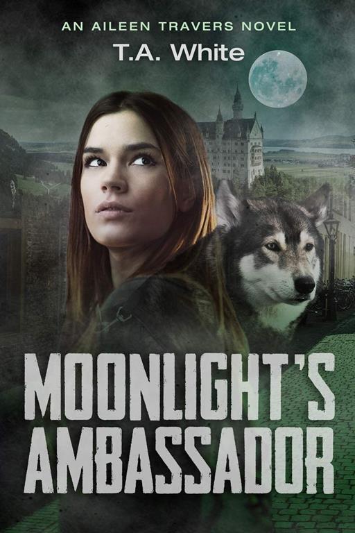 Moonlight's Ambassador (An Aileen Travers Novel) (Volume 3)