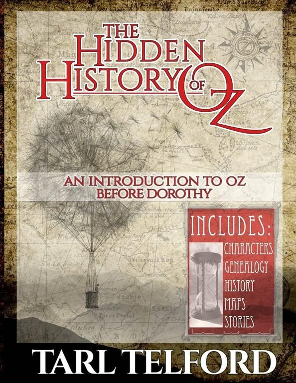 The Hidden History of Oz: An Introduction to Oz Before Dorothy