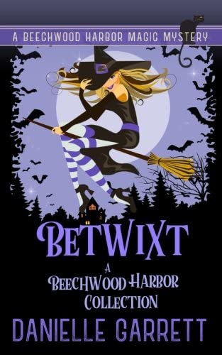 Betwixt: A Beechwood Harbor Collection (Beechwood Harbor Magic Mysteries)