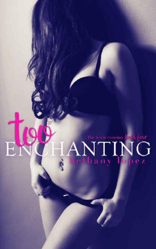 Too Enchanting (The Lewis Cousins)